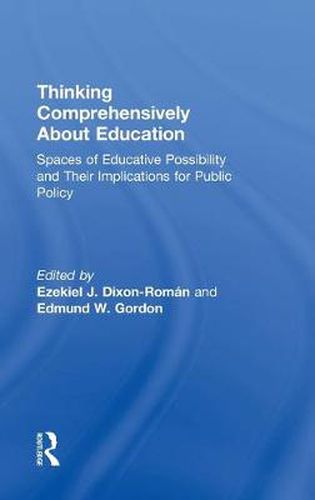 Thinking Comprehensively About Education: Spaces of Educative Possibility and their Implications for Public Policy