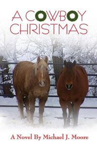 Cover image for A COWBOY CHRISTMAS Michael J. Moore