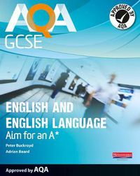 Cover image for AQA GCSE English and English Language Student Book: Aim for an A*