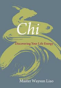 Cover image for Chi: Discovering Your Life Energy