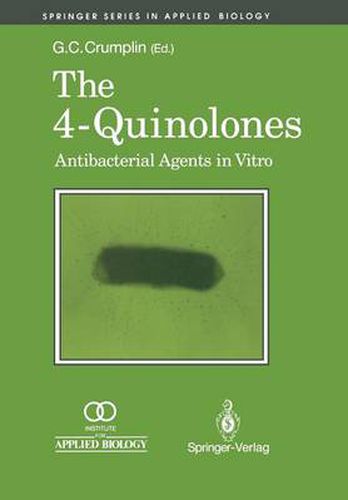 Cover image for The 4-Quinolones: Anti Bacterial Agents in Vitro: Antibacterial Agents in Vitro
