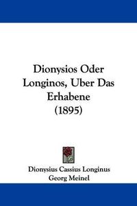 Cover image for Dionysios Oder Longinos, Uber Das Erhabene (1895)