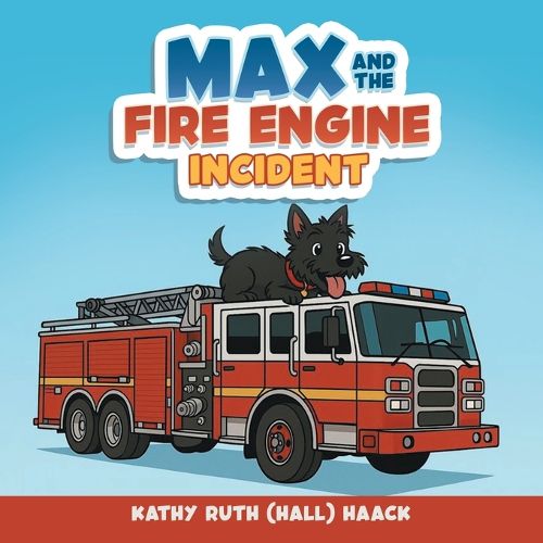 Cover image for Max and the Fire Engine Incident