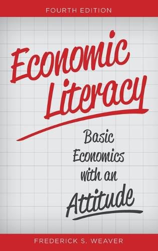 Cover image for Economic Literacy: Basic Economics with an Attitude