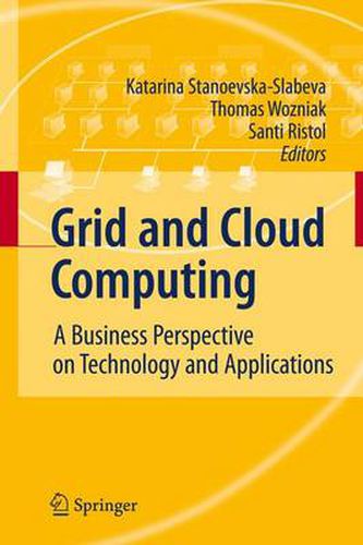 Cover image for Grid and Cloud Computing: A Business Perspective on Technology and Applications