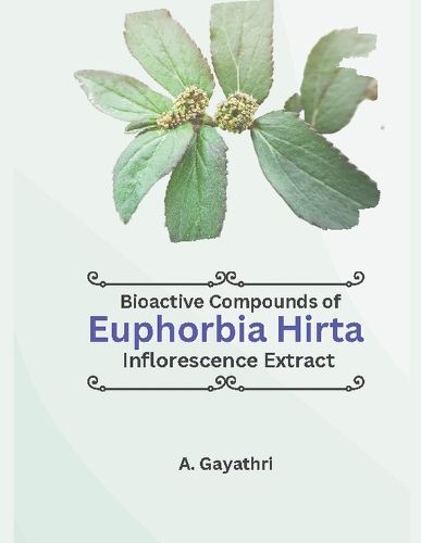 Cover image for Bioactive Compounds of Euphorbia Hirta Inflorescence Extract