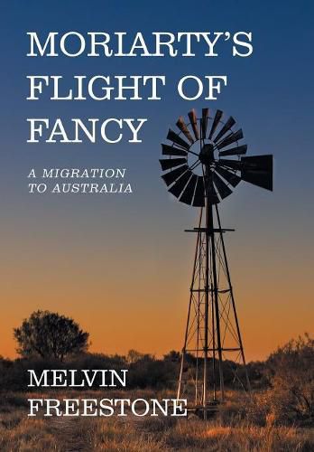 Cover image for Moriarty's Flight of Fancy: A Migration to Australia