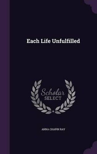 Cover image for Each Life Unfulfilled