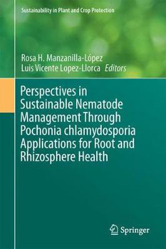 Cover image for Perspectives in Sustainable Nematode Management Through Pochonia chlamydosporia Applications for Root and Rhizosphere Health