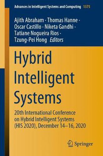 Cover image for Hybrid Intelligent Systems: 20th International Conference on Hybrid Intelligent Systems (HIS 2020), December 14-16, 2020