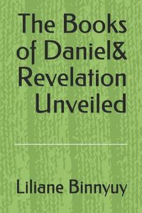 Cover image for The Books of Daniel & Revelation unveiled