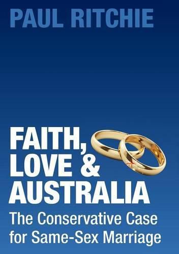 Faith, Love and Australia: The Conservative Case for Same-Sex Marriage