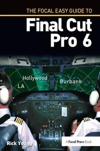 Cover image for THE FOCAL EASY GUIDE TO Final Cut Pro 6