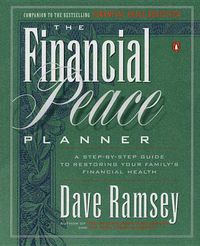 Cover image for The Financial Peace Planner: A Step-by-Step Guide to Restoring Your Family's Financial Health