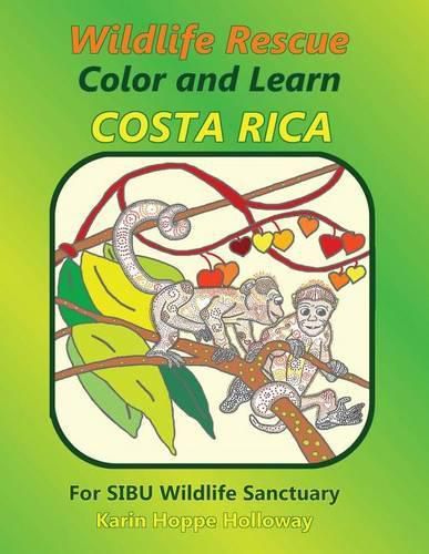 Cover image for Wildlife Rescue Color and Learn Costa Rica - Sibu: Fun and Facts