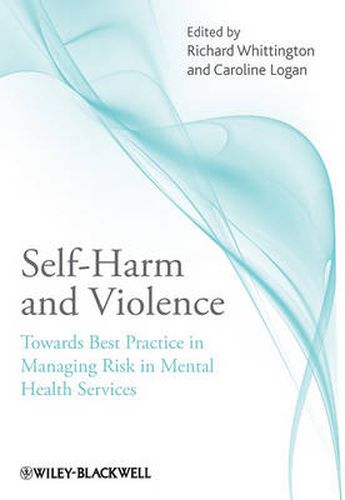 Cover image for Self-Harm and Violence: Towards Best Practice in Managing Risk in Mental Health Services