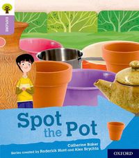 Cover image for Oxford Reading Tree Explore with Biff, Chip and Kipper: Oxford Level 1+: Spot the Pot