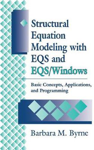 Cover image for Structural Equation Modeling with EQS and EQS/WINDOWS: Basic Concepts, Applications, and Programming