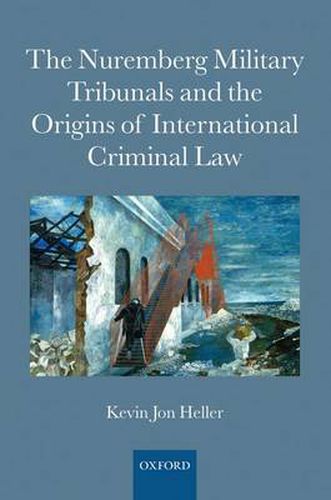 Cover image for The Nuremberg Military Tribunals and the Origins of International Criminal Law