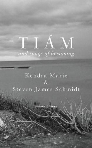 Tiam: and songs of becoming