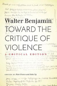 Cover image for Toward the Critique of Violence: A Critical Edition