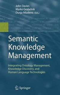 Cover image for Semantic Knowledge Management: Integrating Ontology Management, Knowledge Discovery, and Human Language Technologies