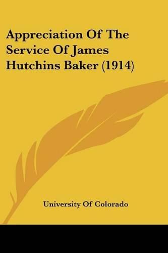 Cover image for Appreciation of the Service of James Hutchins Baker (1914)