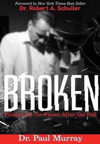 Cover image for Broken: Picking up the Pieces After the Fall