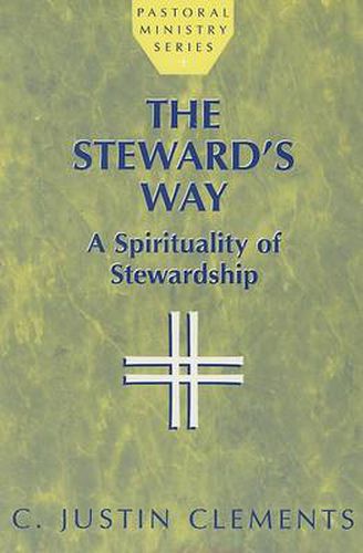 The Steward's Way: A Spirituality of Stewardship