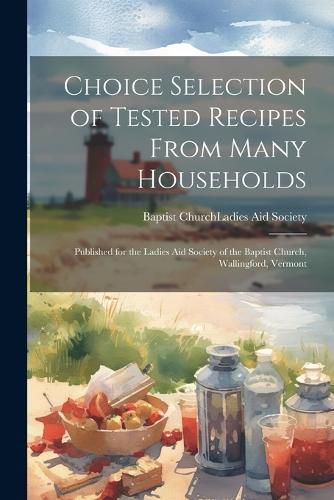 Cover image for Choice Selection of Tested Recipes From Many Households