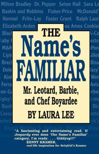 Cover image for Name's Familiar, The: Mr. Leotard, Barbie, and Chef Boyardee