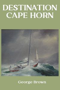 Cover image for Destination Cape Horn