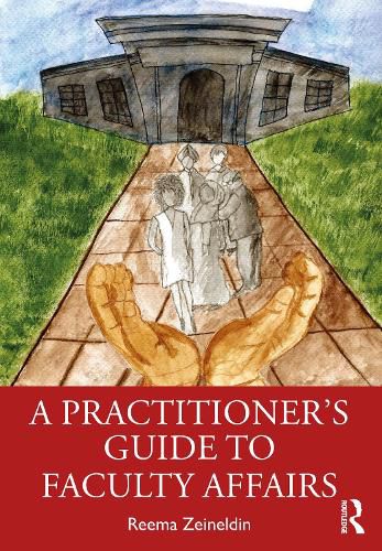 Cover image for A Practitioner's Guide to Faculty Affairs