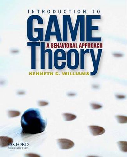 Cover image for Introduction to Game Theory: A Behavioral Approach