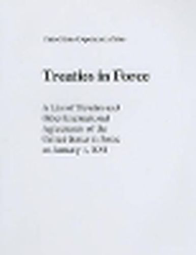 Treaties in Force: A List of Treaties and Other International Agreements of the United States in Force on January 1, 2011