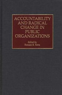 Cover image for Accountability and Radical Change in Public Organizations