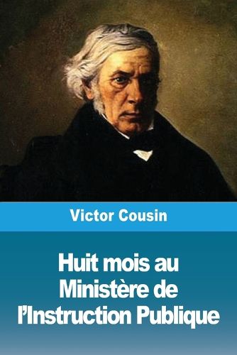 Cover image for Huit mois au Ministere de l'Instruction Publique