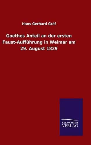 Cover image for Goethes Anteil an der ersten Faust-Auffuhrung in Weimar am 29. August 1829