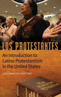 Cover image for Los Protestantes: An Introduction to Latino Protestantism in the United States