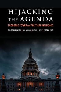 Cover image for Hijacking the Agenda: Economic Power and Political Influence