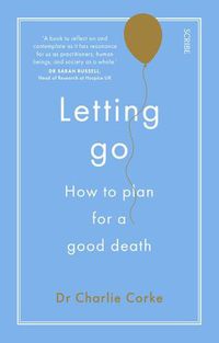 Cover image for Letting Go: How to Plan for a Good Death