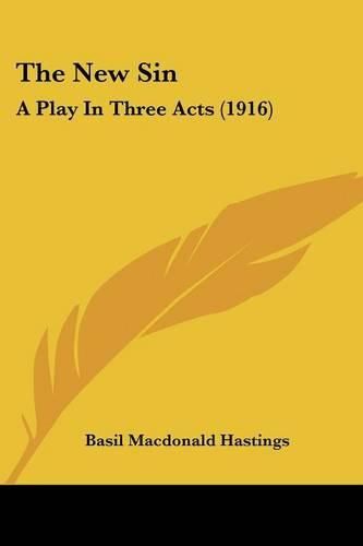 The New Sin: A Play in Three Acts (1916)