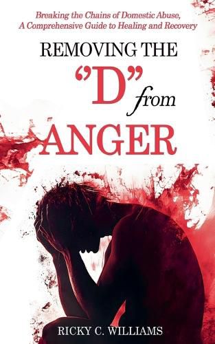 Cover image for Removing The "D" from Anger