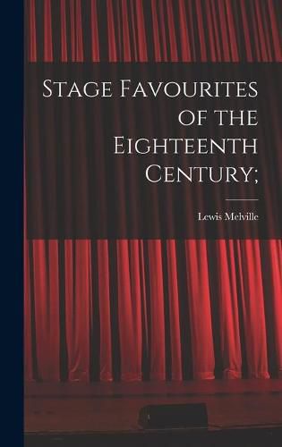 Stage Favourites of the Eighteenth Century;