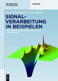 Cover image for Signalverarbeitung in Beispielen: Verstandlich Erlautert Mit MATLAB Und Simulink