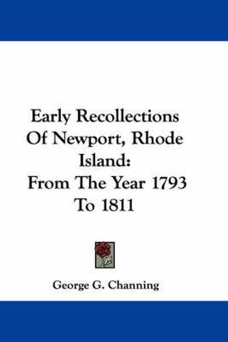 Cover image for Early Recollections of Newport, Rhode Island: From the Year 1793 to 1811