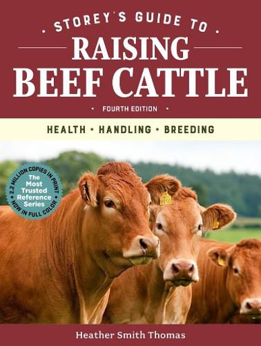 Cover image for Storey's Guide to Raising Beef Cattle, 4th Edition: Health, Handling, Breeding