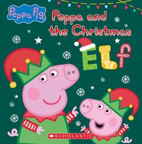 Cover image for Peppa and the Christmas Elf (Peppa Pig)
