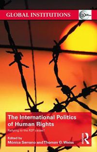 Cover image for The International Politics of Human Rights: Rallying to the R2P Cause?