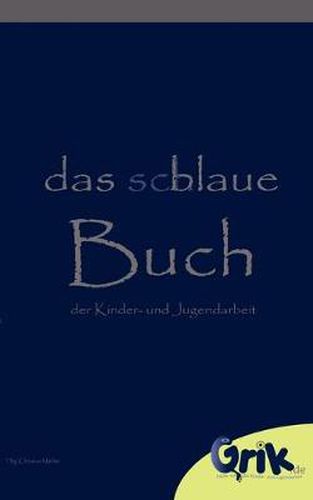 Cover image for Das schlaue, blaue Buch der Kinder- und Jugendarbeit